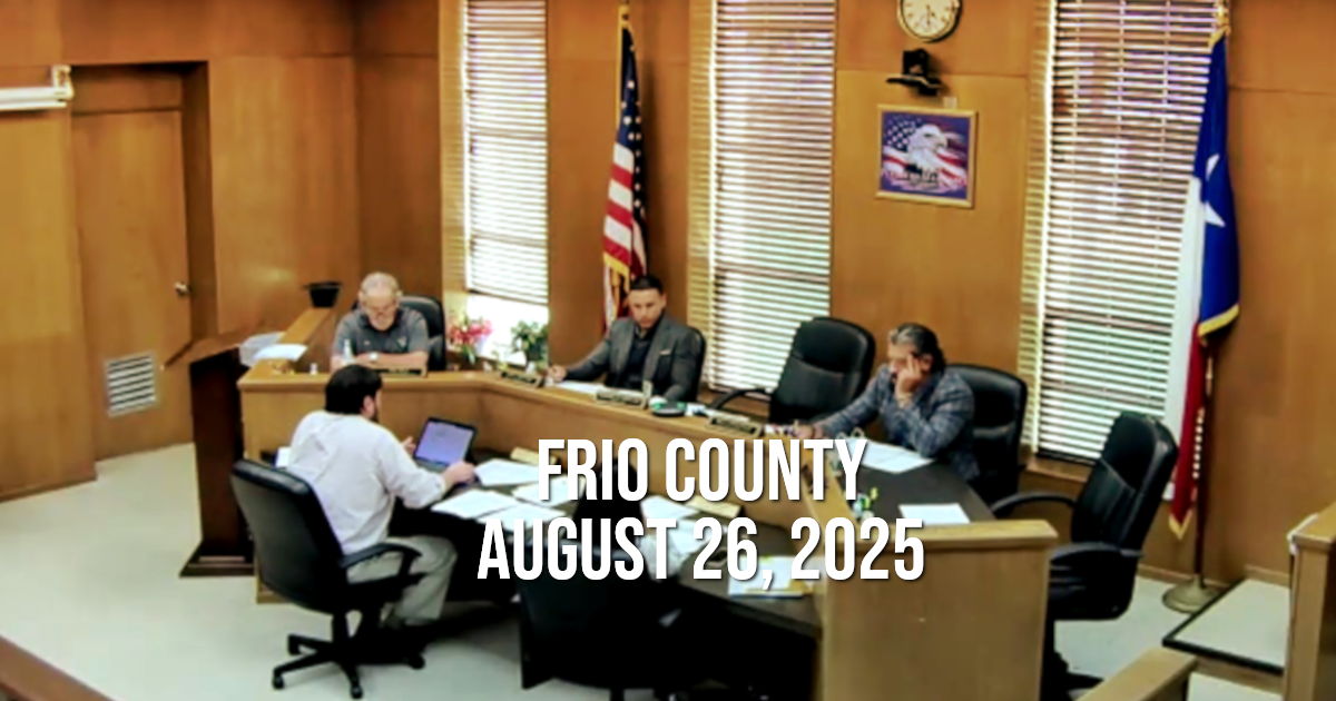 Frio County Commissioners Court— August 26, 2025: Pond Park Water Loss, School Resource Officers Expansion