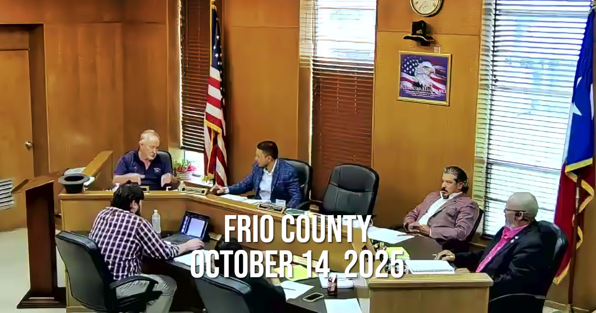 Frio County Commissioners Court — October 14, 2025: Fleet Upgrades, Justice Annex